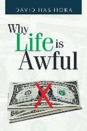 Why Life Is Awful de David Hashioka