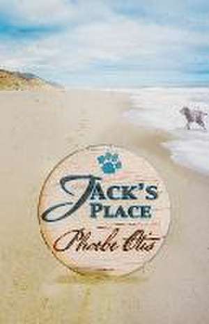 Jack's Place: (For All Seasons) de Phoebe Otis