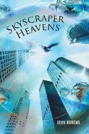 Skyscraper Heavens de John Rubens