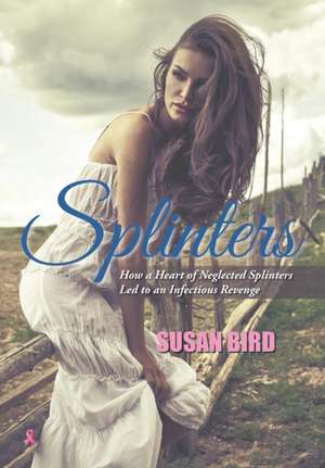 Splinters de Susan Bird