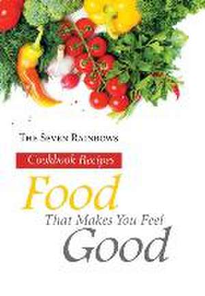 Food That Makes You Feel Good de The Seven Rainbows