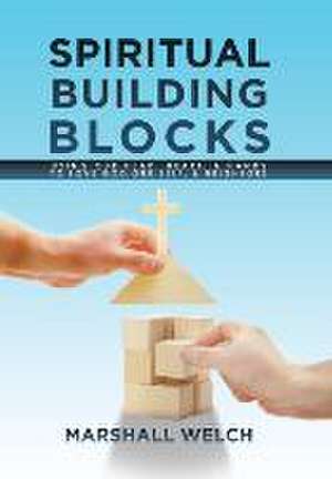 Spiritual Building Blocks de Marshall Welch