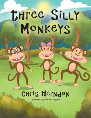 Three Silly Monkeys de Chris Herndon