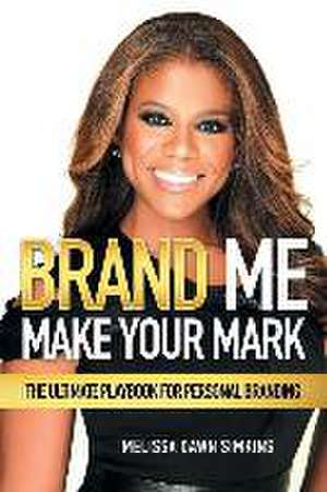 Brand Me de Melissa Dawn Simkins