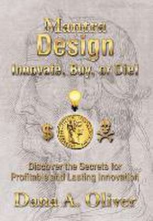 Mantra Design - Innovate, Buy or Die! de Dana Oliver