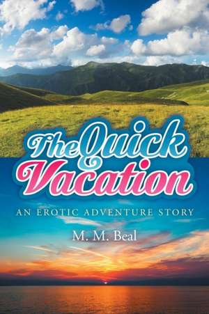 The Quick Vacation de M. M. Beal