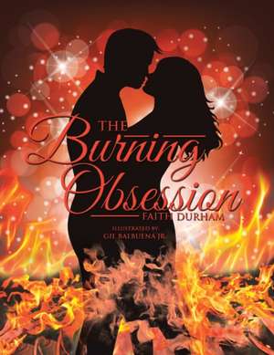 The Burning Obsession de Faith Durham