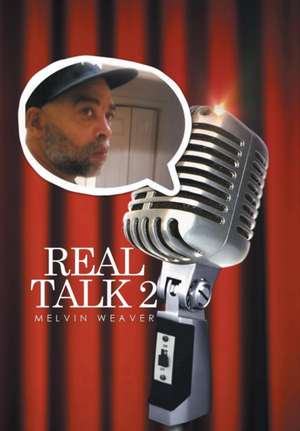 Real Talk 2 de Melvin Weaver