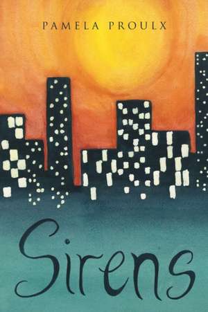 Sirens de Pamela Proulx