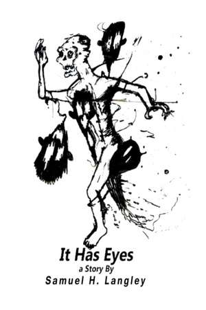 It Has Eyes de Samuel H. Langley