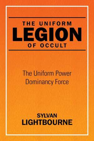 The Uniform Legion of Occult de Sylvan Lightbourne