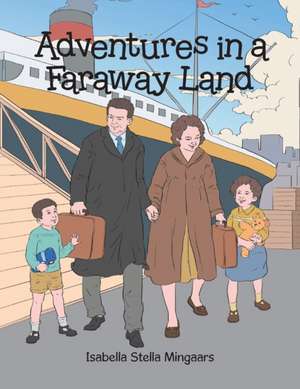 Adventures in a Faraway Land de Isabella Stella Mingaars