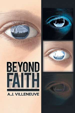 Beyond Faith de A. J. Villeneuve