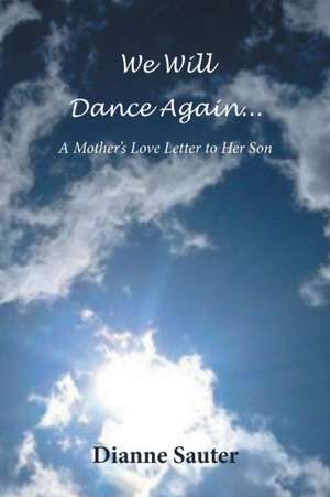 We Will Dance Again de Dianne Sauter