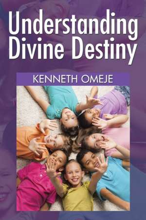 Understanding Divine Destiny de Kenneth Omeje