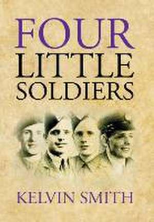 Four Little Soldiers de Kelvin Smith