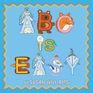 ABC Is Easy! de Susan Williams