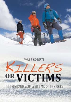 Killers or Victims de Will T. Roberts