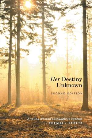 Her Destiny Unknown de Thembi J Bereta