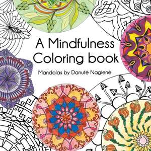 A Mindfulness Coloring Book de Danute Nagiene