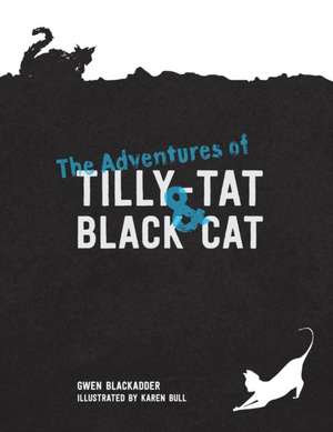 The Adventures of Tilly-Tat and Black Cat de Gwen Gardner