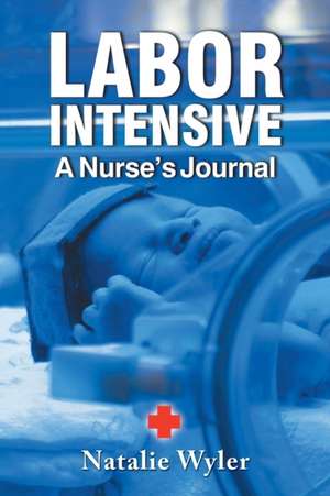 LABOR INTENSIVE de Natalie Wyler