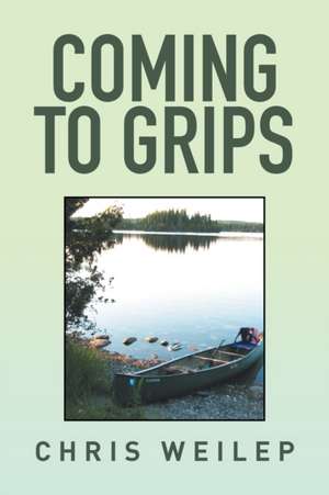 Coming to Grips de Chris Weilep