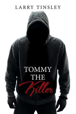 Tommy the Killer de Larry Tinsley