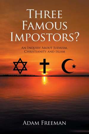 Three Famous Impostors? de Adam Freeman