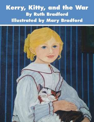 Kerry, Kitty, and the War de Ruth Bradford