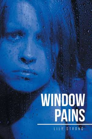 Window Pains de Lily Strong