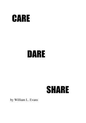 Care Dare Share de William L. Evans