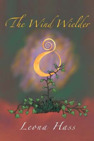 The Wind Wielder de Leona Hass
