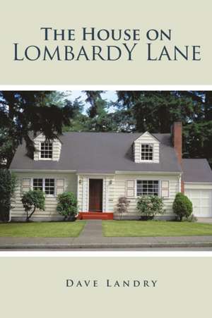 The House on Lombardy Lane de Dave Landry