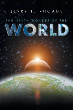 THE NINTH WONDER OF THE WORLD de Jerry L. Rhoads