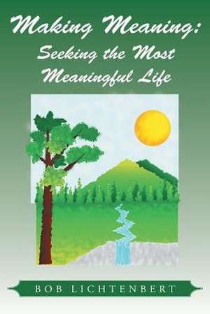 Making Meaning de Bob Lichtenbert
