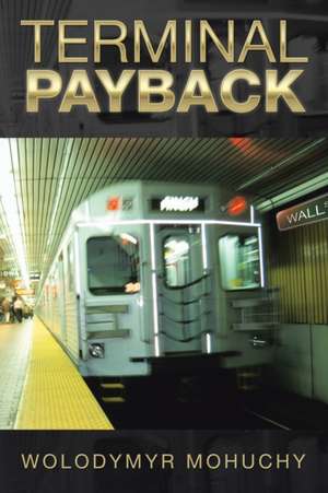 Terminal Payback de Wolodymyr Mohuchy