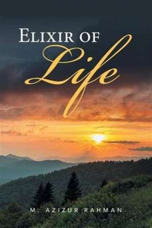 Elixir of Life de M. Azizur Rahman