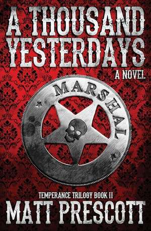 A Thousand Yesterdays de Matt Prescott