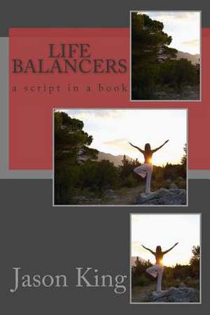 Life Balancers de Jason J. King