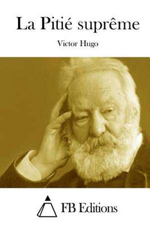 La Pitie Supreme de Victor Hugo