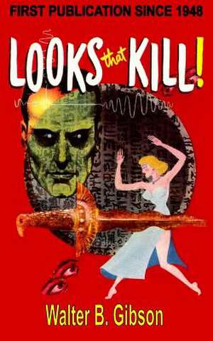 Looks That Kill! de Walter B. Gibson