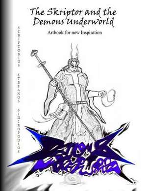 The Skriptor and the Demons Underworld de Scriptorius Stefanos Sidiropoulos