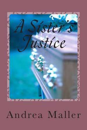 A Sister's Justice de Andrea Maller