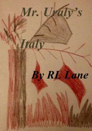 Mr. Uraly's Italy de Rl Lane