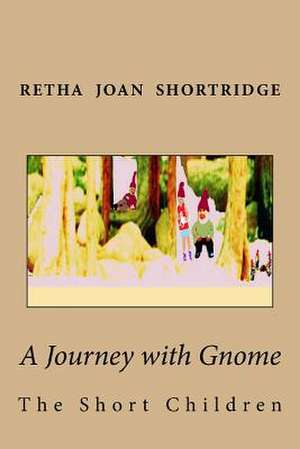 A Journey with Gnome de Retha Joan Shortridge