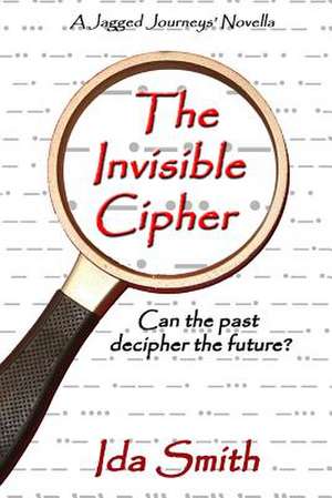 The Invisible Cipher de Ida Smith