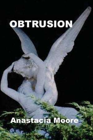 Obtrusion de Anastacia Moore