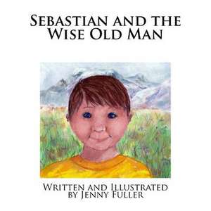 Sebastian and the Wise Old Man de Jenny Fuller