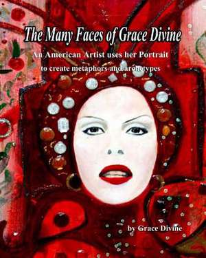 The Many Faces of Grace Divine de Grace Divine